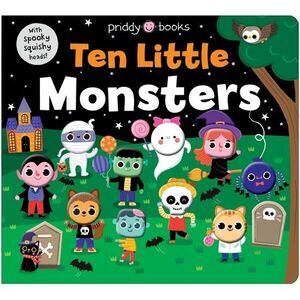 Ten Little Monsters (Little Squishies) -- Priddy Books